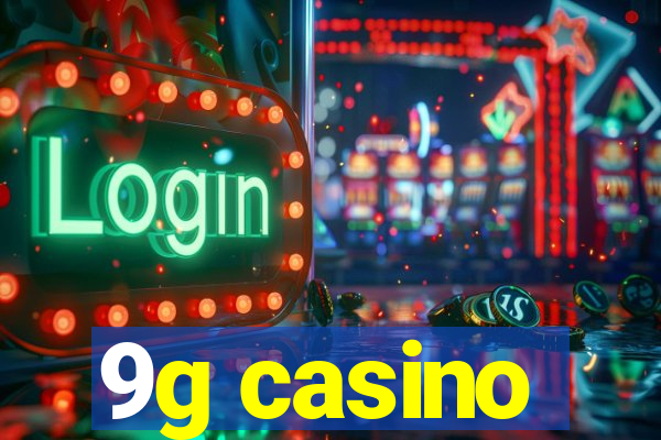 9g casino